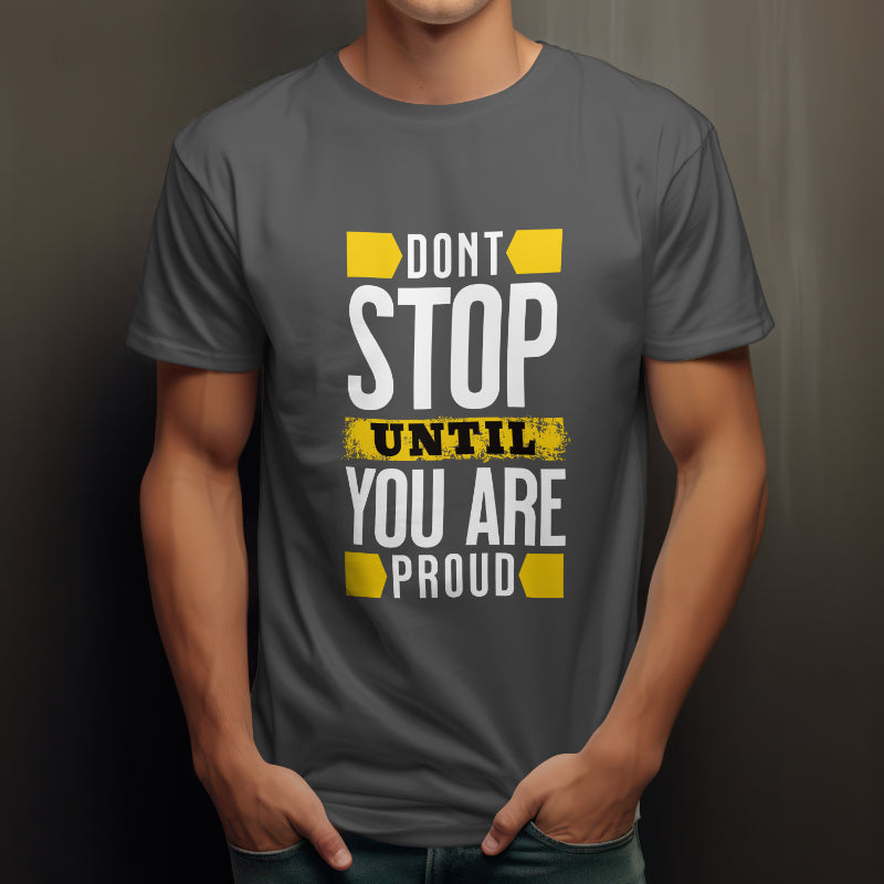 DONT STOP UNTIL YOU PROUD